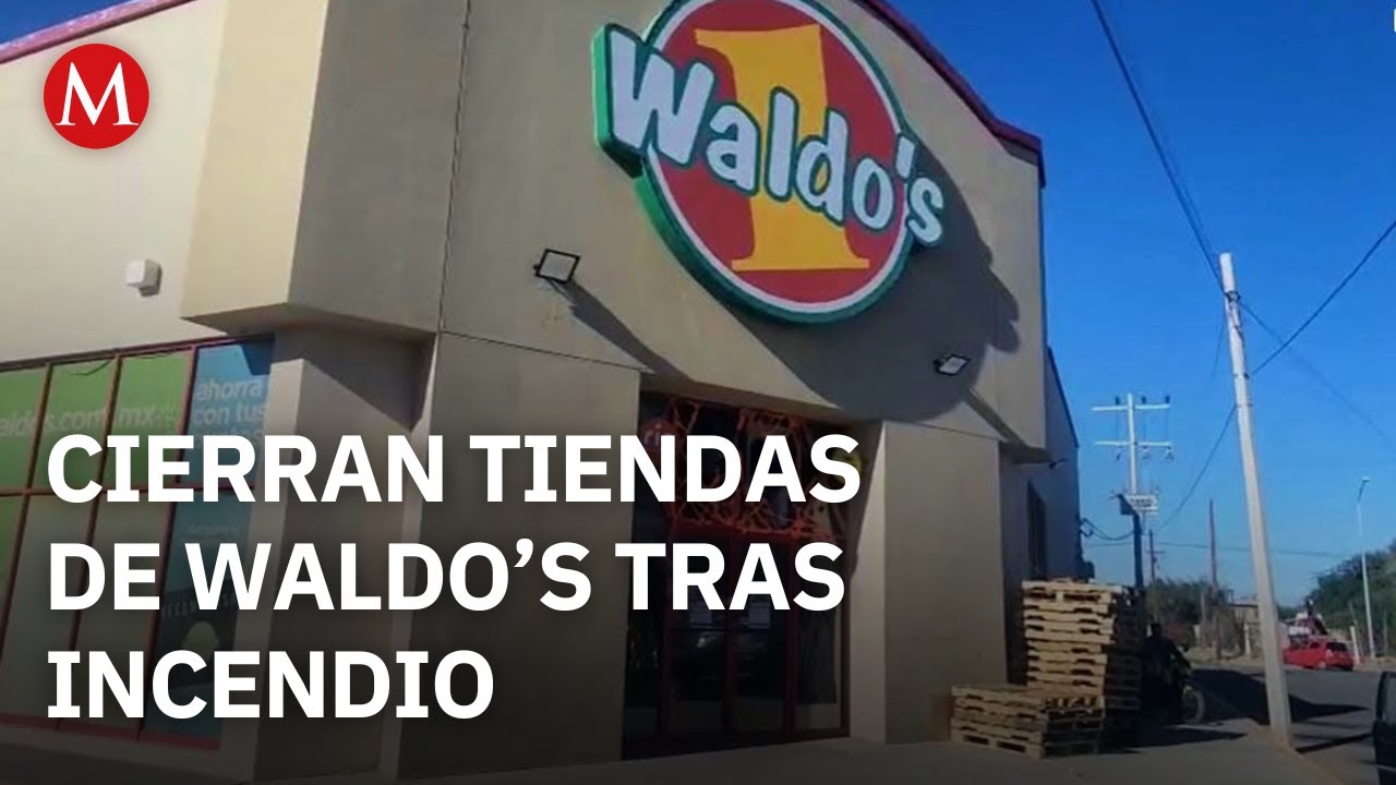 Cierran 68 sucursales de Waldo’s en Sonora tras explosión mortal en Hermosillo