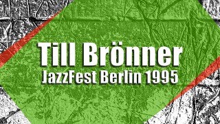 Till Brönner Quintet &amp; Johnny Griffin &amp; Annette Lowman - JazzFest Berlin 1995