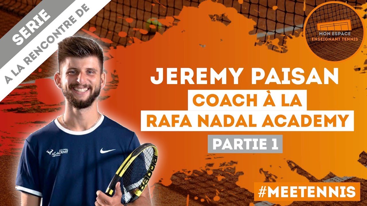 Jeremy, coach à la Rafa Nadal Academy (Partie 1)