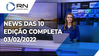 News das 10 - 03/02/2022