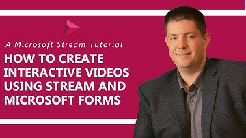 Microsoft Stream: How to Create Interactive Videos with Microsoft Forms