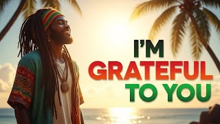 “I’m Grateful to You 🌅 | Powerful Gospel Reggae Worship Song of Gratitude and Faith”