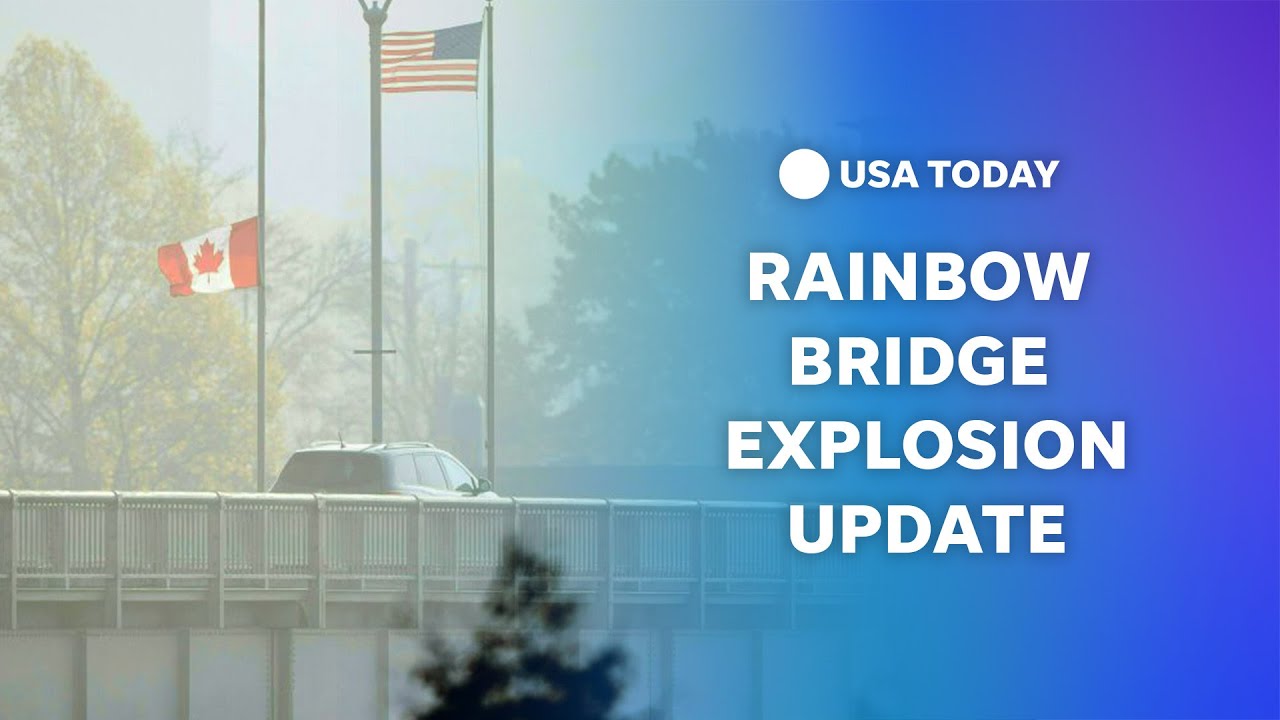 Watch: Update on Rainbow bridge vehicle explosion at crossing between Canada and U.S
