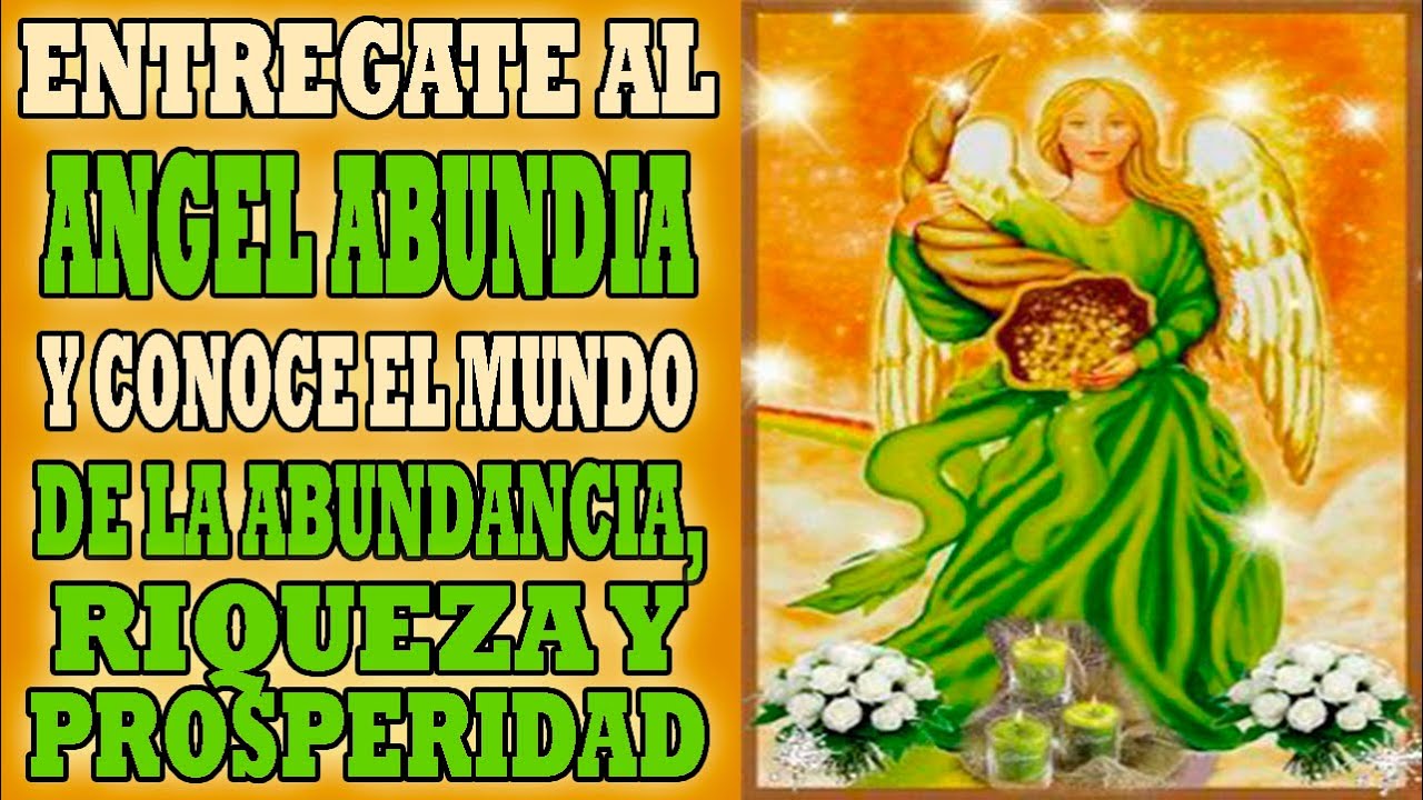 Entrégate al ANGEL ABUNDIA y conoce el mundo de la ABUNDANCIA, RIQUEZA ...