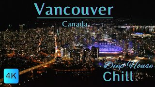 Vancouver 4k UHD Scenic Drone Film | Deep House Chill Music