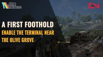 A First Foothold Arc Raiders - Enable the Terminal Near the Olive Grove