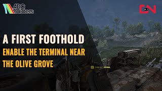 A First Foothold Arc Raiders - Enable The Terminal Near The Olive Grove