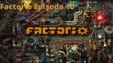 Oil! Part 1! (Factorio Episode 10!)