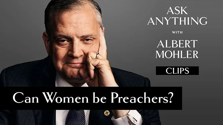 Should women preach in church? - Albert Mohler | Ask Anything Live