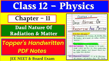 Chapter 11 DAUL NATURE OF RADIATION AND MATTER | Class 12 Physics | Handwritten PDF Notes #jee #neet