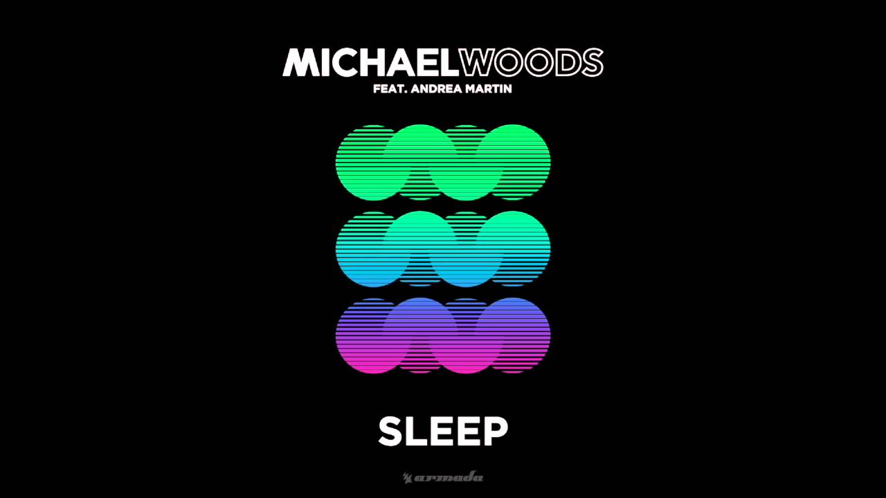 Michael Woods feat. Andrea Martin - Sleep (Hot Source Remix)