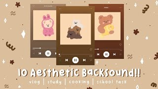 10 Backsound Aesthetic (No Copyright) | Royalty Free for Vlog, School Task and Study♡