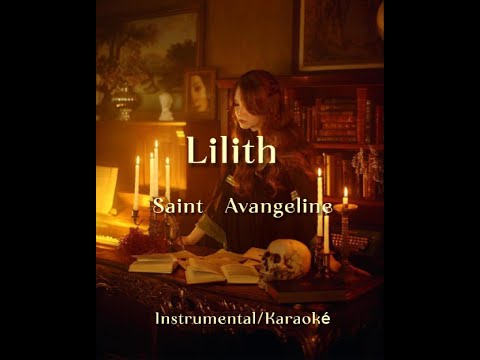 lilith - saint avangeline (karaoke/instrumental)
