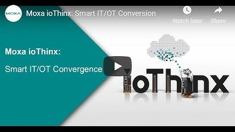 Moxa ioThinx - Smart IT/OT Conversion
