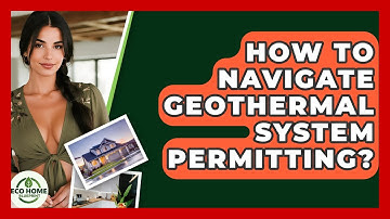 How To Navigate Geothermal System Permitting? - Eco Home Blueprint