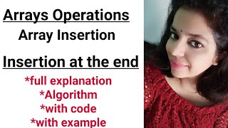 Array Insertion - Insertion at the end | Array Operations | Algorithm | Example | Lec-18 | DS