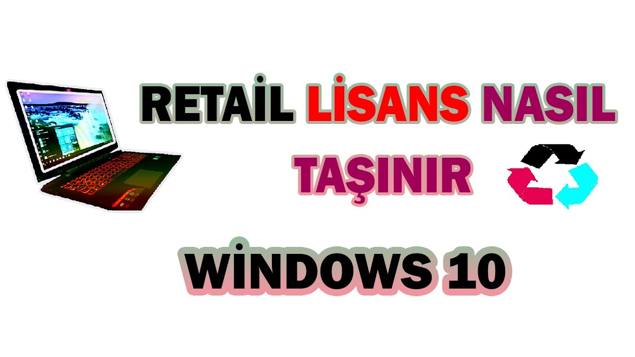 Windows 10 Retail Lisansı Başka Bilgisayara Taşıma 💻🔄