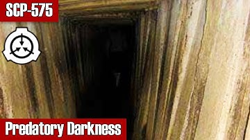 SCP Decoded Reading: SCP-575 Predatory Darkness