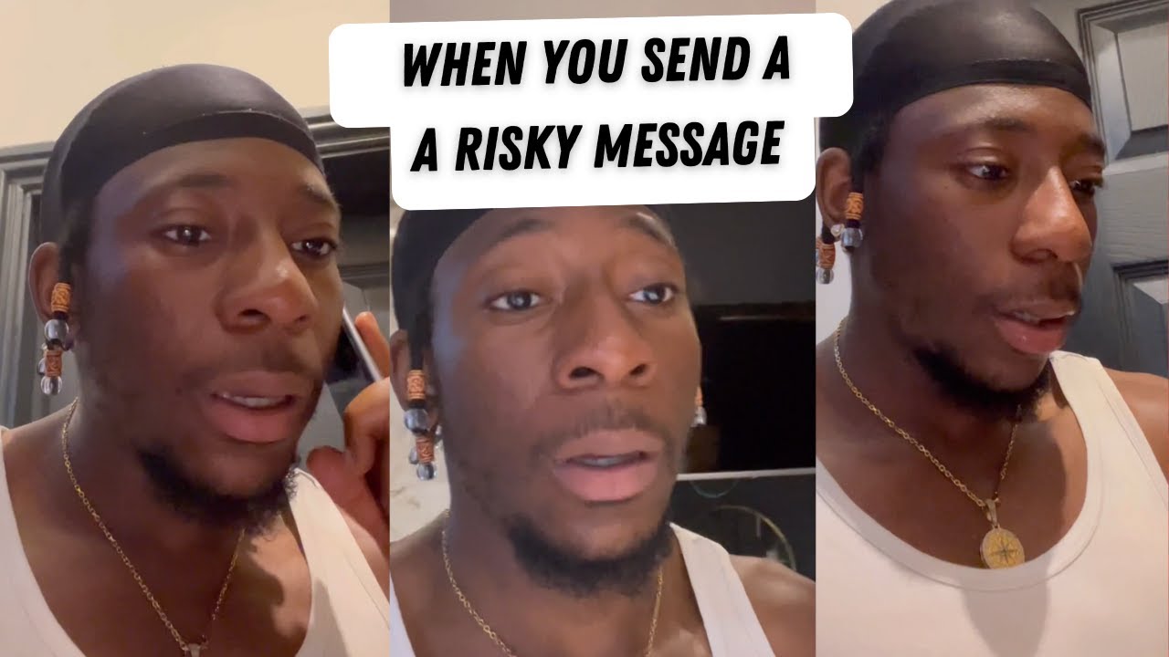 When You Send A Risky Message When You Send A Risky Message - YouTube