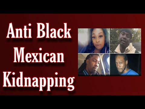 Anti Black Mexican Kidnapping