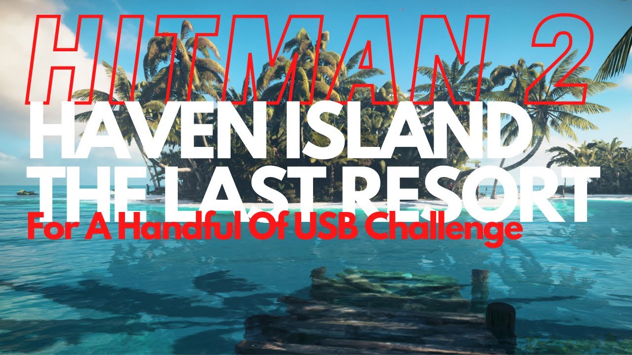 Hitman 2 - New Haven - For A Handful Of USB Challenge