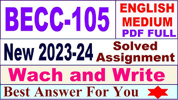 BECC 105 solved assignment 2023-24 in English / becc 105 solved assignment 2024 / becc 105 2024