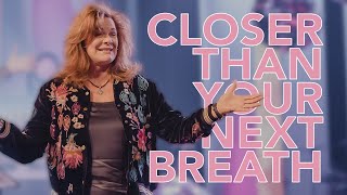 Closer Than Your Next Breath Lisa Harper Wave Church