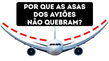 Porque a asa do avião não quebra?