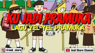 LAGU PRAMUKA - Ku Jadi Pramuka [Yel-Yel]