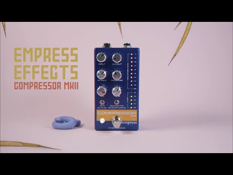 Adventures in Sound - Empress Compressor MKII