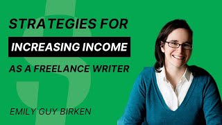 Emily Guy Birken - Strategies for increasing income as a freelance writer