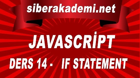 Javascript Dersleri 14 - If Statement