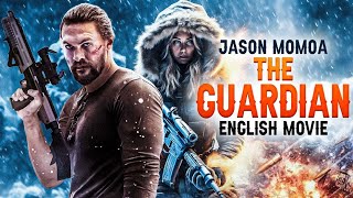 The Guardian - Hollywood Movie Jason Momoa Jill Wagner Blockbuster Action Thriller English Movie