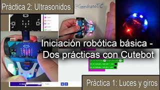 Iniciación robótica básica - Dos prácticas con Cutebot