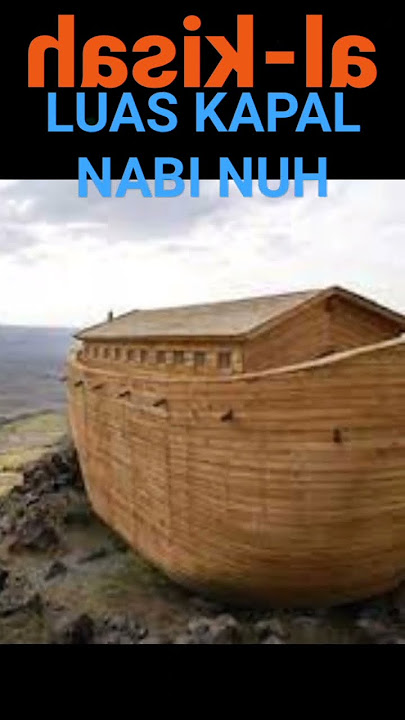 INILAH LUAS KAPAL NABI NUH