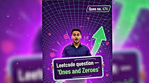 Leetcode Question no.-474 || Ones And Zeroes ||Python