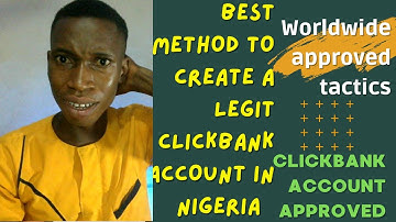 how to create a clickbank account in Nigeria, Pakistan, Bangladesh  and other countries