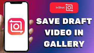 How To Save InShot Draft Video in Gallery (2025) screenshot 4