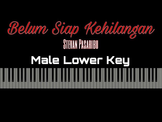 Belum Siap Kehilangan - Stevan Pasaribu [Karaoke Piano - Male Lower Key] class=