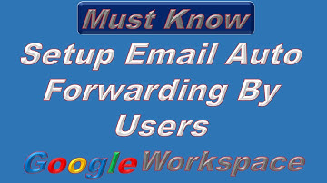 How to set up auto email forwarding by end user |Google Workspace|Gsuite| SDW