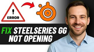 How To Troubleshoot And Fix Steelseries Gg That Wont Open