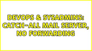 Famous DevOps & SysAdmins: Catch-all mail server, no forwarding (2 Solutions!!) Profile