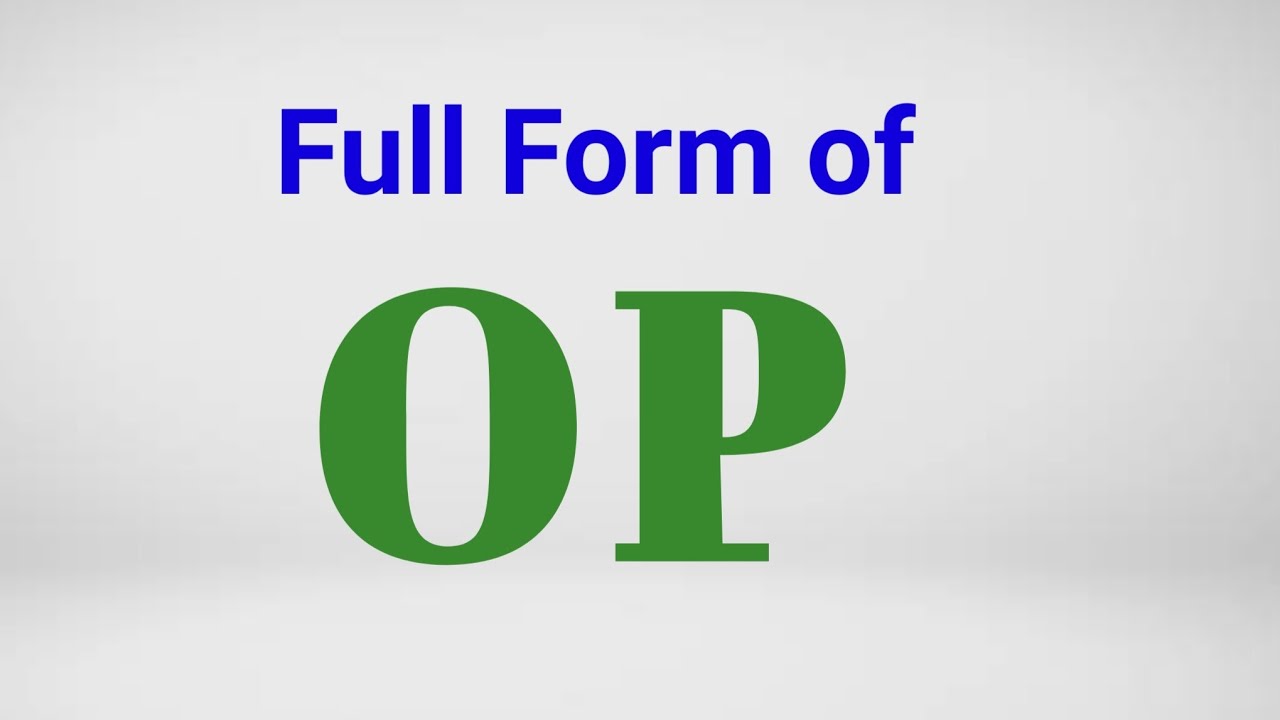 Full form of OP