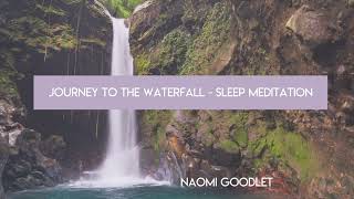 Mindful Journey to the Waterfall - Sleep Meditation