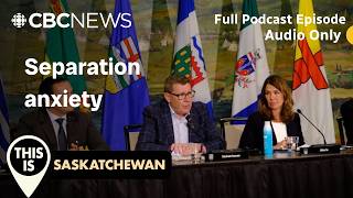 Separation anxiety: will Saskatchewan follow Alberta’s lead? | This is Saskatchewan