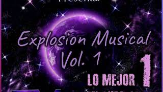 Explosion Musical Vol 1 ( Lo Mejor En Cumbia 2018 ) Parte 1