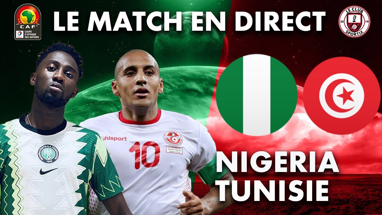 🔥NIGÉRIATUNISIE Le match en direct / CAN 2022 YouTube