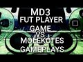 Fut player game vs  molekotes gameplays md3