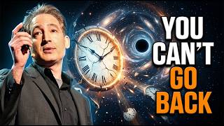 Why You Can Never Go Back in Time | Brian Greene