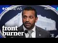 The FBI’s controversial Kash Patel | Front Burner